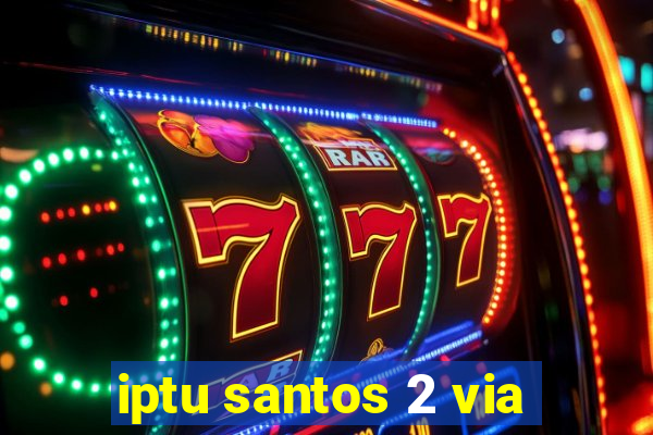 iptu santos 2 via